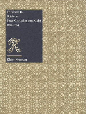 Buchcover Friedrich II: Briefe an Peter Christian von Kleist 1758-1761 | Julia Schneiders | EAN 9783938008072 | ISBN 3-938008-07-5 | ISBN 978-3-938008-07-2