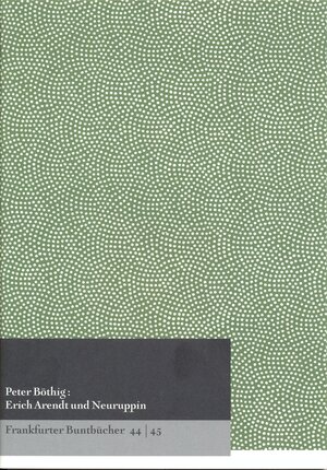 Buchcover Erich Arendt und Neuruppin | Peter Böthig | EAN 9783938008232 | ISBN 3-938008-23-7 | ISBN 978-3-938008-23-2