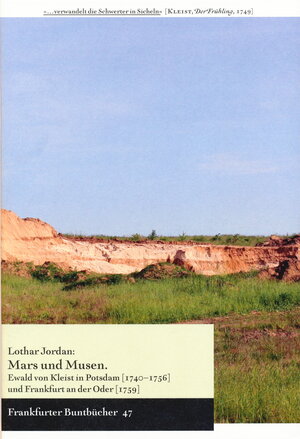 Buchcover Mars und Musen. Ewald von Kleist in Potsdam (1740 - 1756) und Frankfurt an der Oder (1759) | Lothar Jordan | EAN 9783938008270 | ISBN 3-938008-27-X | ISBN 978-3-938008-27-0