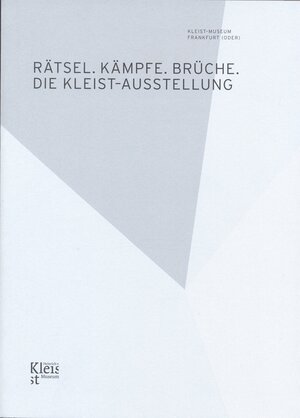 Buchcover Rätsel. Kämpfe. Brüche. Die Kleist-Ausstellung | Barbara Gribnitz | EAN 9783938008409 | ISBN 3-938008-40-7 | ISBN 978-3-938008-40-9