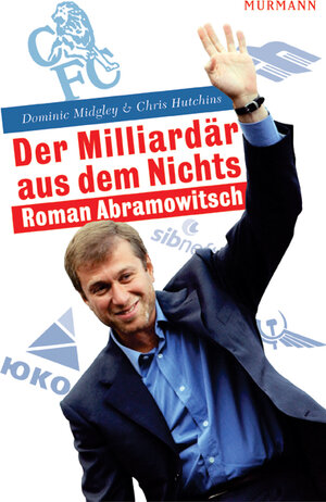 Der Milliardär aus dem Nichts - Roman Abramowitsch