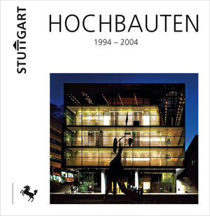 Buchcover Stuttgart Hochbauten 1994-2004 | EAN 9783938023112 | ISBN 3-938023-11-2 | ISBN 978-3-938023-11-2