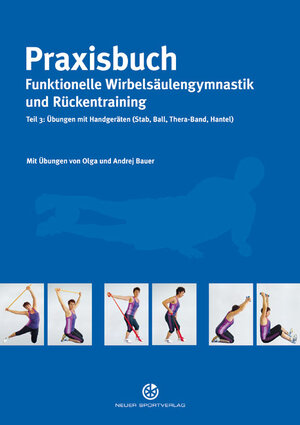 Buchcover Praxisbuch funktionelle Wirbelsäulengymnastik und Rückentraining | Olga Bauer | EAN 9783938023648 | ISBN 3-938023-64-3 | ISBN 978-3-938023-64-8