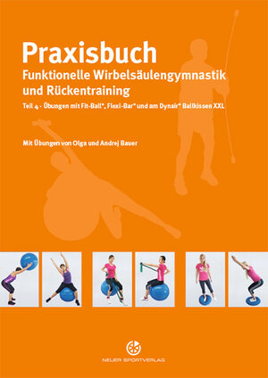 Buchcover Praxisbuch funktionelle Wirbelsäulengymnastik und Rückentraining | Olga Bauer | EAN 9783938023754 | ISBN 3-938023-75-9 | ISBN 978-3-938023-75-4