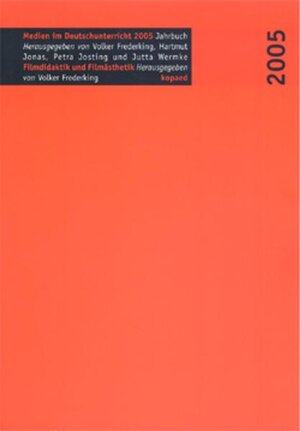 Jahrbuch Medien im Deutschunterricht: Filmdidaktik - Filmästhetik: Jahrbuch Medien im Deutschunterricht 2005