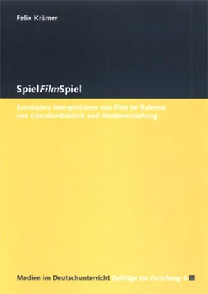 Buchcover SpielFilmSpiel | Felix Krämer | EAN 9783938028964 | ISBN 3-938028-96-3 | ISBN 978-3-938028-96-4
