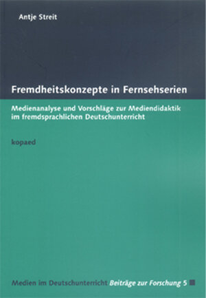 Buchcover Fremdheitskonzepte in Fernsehserien | Antje Streit | EAN 9783938028971 | ISBN 3-938028-97-1 | ISBN 978-3-938028-97-1