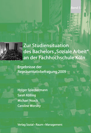 Buchcover Zur Studiensituation des Bachelors „Soziale Arbeit" an der Fachhochschule Köln | Holger Spieckermann | EAN 9783938038062 | ISBN 3-938038-06-3 | ISBN 978-3-938038-06-2