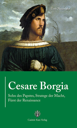 Buchcover Cesare Borgia | Uwe Neumahr | EAN 9783938047842 | ISBN 3-938047-84-4 | ISBN 978-3-938047-84-2