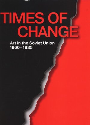 Buchcover Times of Change - Art in the Soviet Union 1960-1985 | Joseph Kiblitsky | EAN 9783938051481 | ISBN 3-938051-48-5 | ISBN 978-3-938051-48-1