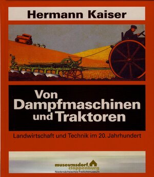 Buchcover Von Dampfmaschinen und Traktoren | Hermann Kaiser | EAN 9783938061220 | ISBN 3-938061-22-7 | ISBN 978-3-938061-22-0