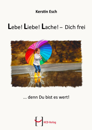 Buchcover Lebe! Liebe! Lache! — Dich frei | Kerstin Esch | EAN 9783938089323 | ISBN 3-938089-32-6 | ISBN 978-3-938089-32-3
