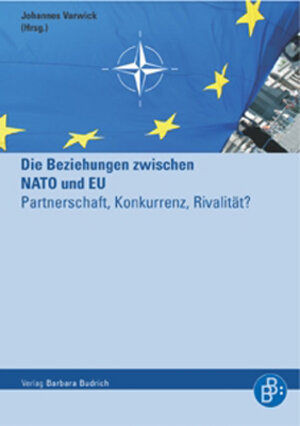 Die Beziehungen zwischen NATO und EU: Partnerschaft, Konkurrenz, Rivalität?