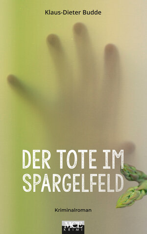 Buchcover Der Tote im Spargelfeld | Klaus-Dieter Budde | EAN 9783938097526 | ISBN 3-938097-52-3 | ISBN 978-3-938097-52-6