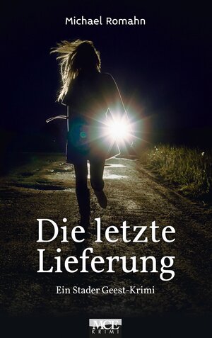 Buchcover Die letzte Lieferung | Michael Romahn | EAN 9783938097533 | ISBN 3-938097-53-1 | ISBN 978-3-938097-53-3