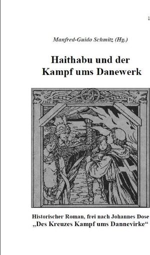 Buchcover Haithabu und der Kampf ums Danewerk | Manfred G Schmitz | EAN 9783938098578 | ISBN 3-938098-57-0 | ISBN 978-3-938098-57-8