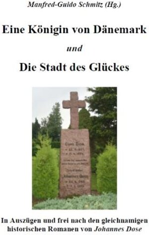 Buchcover Eine Königin von Dänemark und die Stadt des Glückes | Johannes Dose | EAN 9783938098714 | ISBN 3-938098-71-6 | ISBN 978-3-938098-71-4