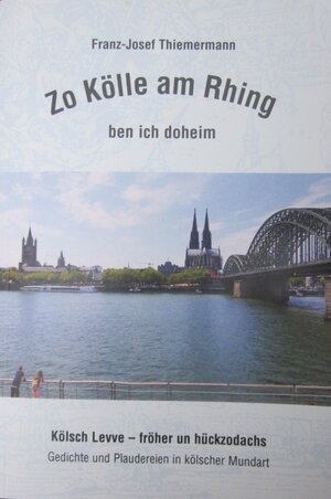 Buchcover Zo Kölle am Rhing ben ich doheim | Franz - Josef Thiemermann | EAN 9783938113431 | ISBN 3-938113-43-X | ISBN 978-3-938113-43-1
