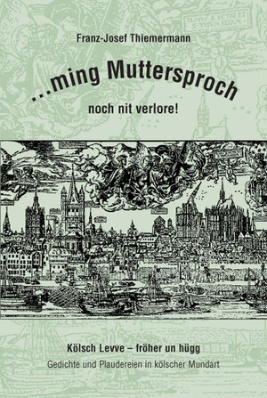 Buchcover ...ming Muttersproch noch nit verlore | Franz - Josef Thiemermann | EAN 9783938113479 | ISBN 3-938113-47-2 | ISBN 978-3-938113-47-9
