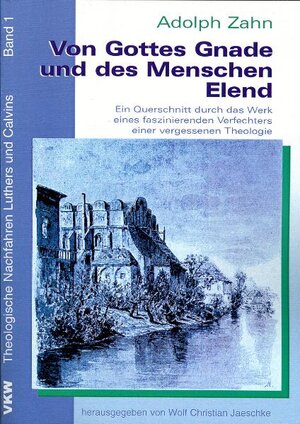 Buchcover Von Gottes Gnade und des Menschen Elend | Adolph Zahn | EAN 9783938116104 | ISBN 3-938116-10-2 | ISBN 978-3-938116-10-4