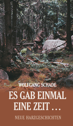 Buchcover Es gab einmal eine Zeit... | Wolfgang Schade | EAN 9783938157220 | ISBN 3-938157-22-4 | ISBN 978-3-938157-22-0