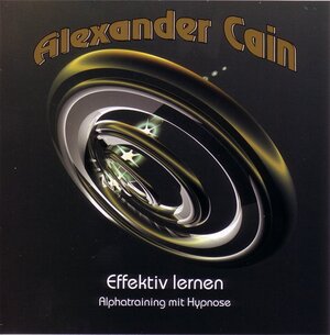 Buchcover Effektiv lernen | Alexander Cain | EAN 9783938162279 | ISBN 3-938162-27-9 | ISBN 978-3-938162-27-9