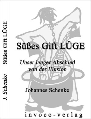 Buchcover Süßes Gift LÜGE | Johannes Schenke | EAN 9783938165263 | ISBN 3-938165-26-X | ISBN 978-3-938165-26-3