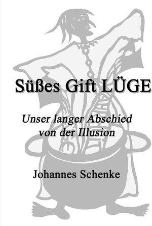 Buchcover Süßes Gift LÜGE | Johannes Schenke | EAN 9783938165270 | ISBN 3-938165-27-8 | ISBN 978-3-938165-27-0