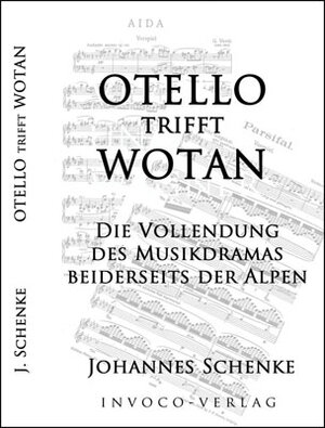 Buchcover OTELLO trifft WOTAN | Johannes Schenke | EAN 9783938165287 | ISBN 3-938165-28-6 | ISBN 978-3-938165-28-7