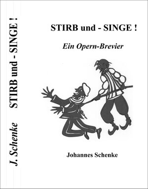 Buchcover STIRB und – SINGE! | Johannes Schenke | EAN 9783938165386 | ISBN 3-938165-38-3 | ISBN 978-3-938165-38-6