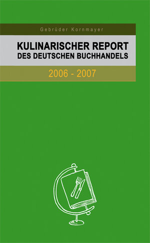 Buchcover Kulinarischer Report des deutschen Buchhandels 2006-2007 | EAN 9783938173237 | ISBN 3-938173-23-8 | ISBN 978-3-938173-23-7