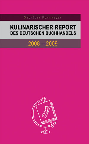 Buchcover Kulinarischer Report des Deutschen Buchhandels 2008-2009 | Christoph Kochhan | EAN 9783938173572 | ISBN 3-938173-57-2 | ISBN 978-3-938173-57-2