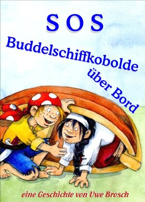Buchcover SOS - Buddelschiffkobolde über Bord | Uwe Brosch | EAN 9783938175828 | ISBN 3-938175-82-6 | ISBN 978-3-938175-82-8