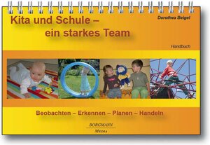 Buchcover Kita und Schule - ein starkes Team | Dorothea Beigel | EAN 9783938187654 | ISBN 3-938187-65-4 | ISBN 978-3-938187-65-4