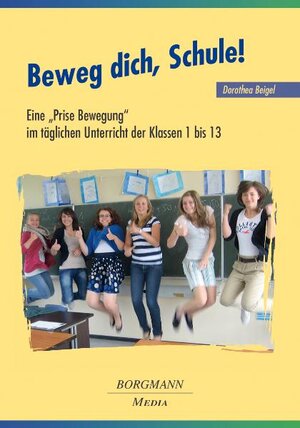 Buchcover Beweg dich, Schule! | Dorothea Beigel | EAN 9783938187920 | ISBN 3-938187-92-1 | ISBN 978-3-938187-92-0