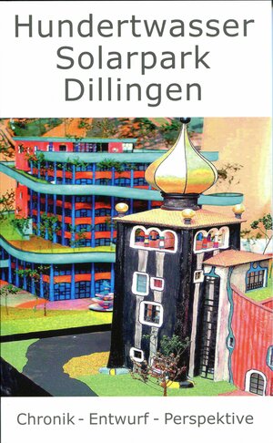 Buchcover Hundertwasser Solarpark Dillingen | Johannes Peter | EAN 9783938190241 | ISBN 3-938190-24-8 | ISBN 978-3-938190-24-1
