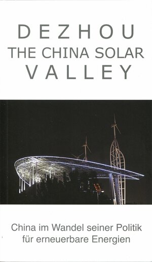 Buchcover Dezhou - The China Solar Valley | Peter Johannes | EAN 9783938190319 | ISBN 3-938190-31-0 | ISBN 978-3-938190-31-9