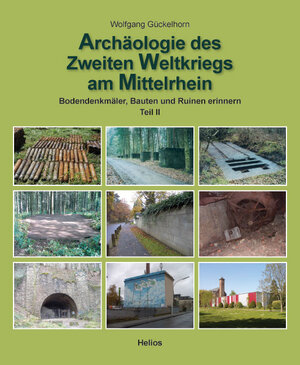 Buchcover Archäologie des 2. Weltkrieges am Mittelrhein - Teil 2 | Wolfgang Gückelhorn | EAN 9783938208779 | ISBN 3-938208-77-5 | ISBN 978-3-938208-77-9