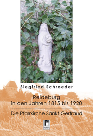 Buchcover Reideburg in den Jahren 1815 bis 1920. Die Pfarrkirche Sankt Gertraud | Siegfried Schröder | EAN 9783938227435 | ISBN 3-938227-43-5 | ISBN 978-3-938227-43-5