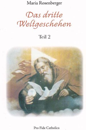 Buchcover Das dritte Weltgeschehen | Maria Rosenberger | EAN 9783938235744 | ISBN 3-938235-74-8 | ISBN 978-3-938235-74-4