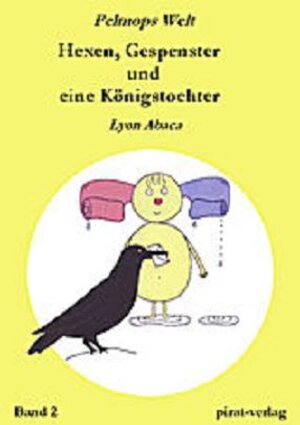 Buchcover Pelmops Welt / Hexen, Gespenster und eine Königstochter | Lyon Abaca | EAN 9783938237021 | ISBN 3-938237-02-3 | ISBN 978-3-938237-02-1