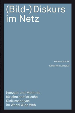 Buchcover (Bild-)Diskurs im Netz | Stefan Meier | EAN 9783938258835 | ISBN 3-938258-83-7 | ISBN 978-3-938258-83-5