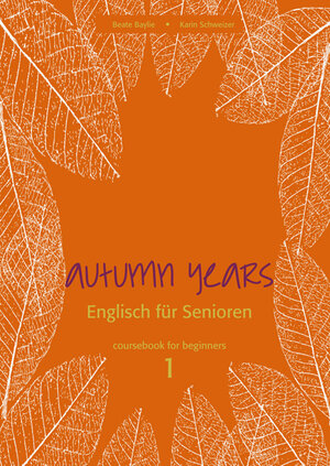 Buchcover Autumn Years - Englisch für Senioren 1 - Beginners - Coursebook | Beate Baylie | EAN 9783938267325 | ISBN 3-938267-32-1 | ISBN 978-3-938267-32-5