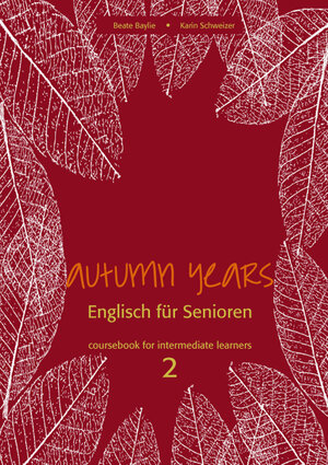 Buchcover Autumn Years for Intermediate Learners | Beate Baylie | EAN 9783938267363 | ISBN 3-938267-36-4 | ISBN 978-3-938267-36-3