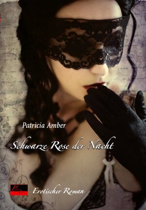 Buchcover Schwarze Rose der Nacht | Patricia Amber | EAN 9783938281567 | ISBN 3-938281-56-1 | ISBN 978-3-938281-56-7