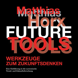 Buchcover Future Tools | Matthias Horx | EAN 9783938284988 | ISBN 3-938284-98-6 | ISBN 978-3-938284-98-8