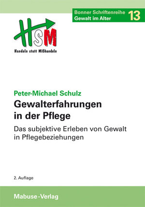 Buchcover Gewalterfahrungen in der Pflege | Peter-Michael Schulz | EAN 9783938304402 | ISBN 3-938304-40-5 | ISBN 978-3-938304-40-2