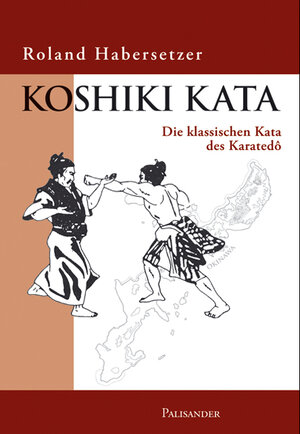 Buchcover Koshiki Kata | Roland Habersetzer | EAN 9783938305010 | ISBN 3-938305-01-0 | ISBN 978-3-938305-01-0