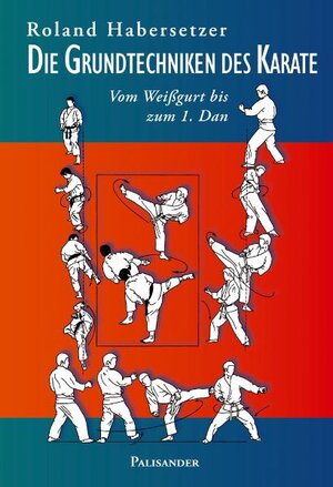 Buchcover Die Grundtechniken des Karate | Roland Habersetzer | EAN 9783938305188 | ISBN 3-938305-18-5 | ISBN 978-3-938305-18-8