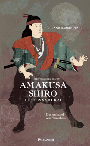 Buchcover Amakusa Shiro - Gottes Samurai | Roland Habersetzer | EAN 9783938305713 | ISBN 3-938305-71-1 | ISBN 978-3-938305-71-3